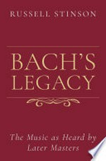Bach's legacy: the music as heard by later masters