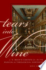 Tears into wine: J. S. Bach's Cantata 21 in its musical and theological contexts