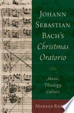 Johann Sebastian Bach's Christmas oratorio: music, theology, culture
