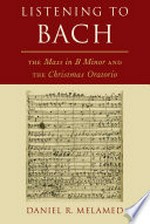 Listening to Bach: the Mass in B minor and Christmas oratorio