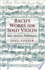 Bach's works for solo violin: style, structure, performance