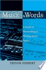 Music in words: a guide to researching and writing about music