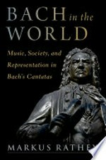 Bach in the world: music, society, and representation in Bach's cantatas