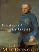 Frederick the Great: a life in deed and letters