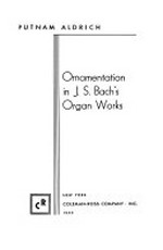 Ornamentation in J. S. Bach's organ works