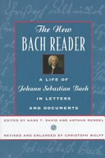 ¬The¬ new Bach reader: a life of Johann Sebastian Bach in letters and documents