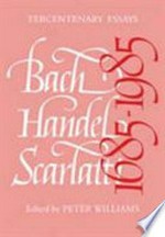 Bach, Handel, Scarlatti: tercentenary essays