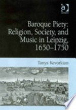 Baroque piety: religion, society, and music in Leipzig, 1650-1750