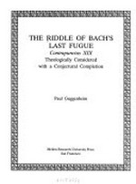 The riddle of Bach's last fugue "contrapunctus XIX" theologically considered with a conjectural completion