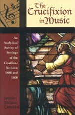 1. The crucifixion in music: an analytical survey of settings of the crucifixus between 1680 and 1800