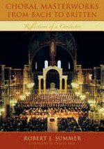 Choral masterworks from Bach to Britten: reflections of a conductor