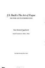 J. S. Bach's The art of fugue: the work and its interpretation