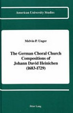 14. The German choral church compositions of Johann David Heinichen (1683 - 1729)