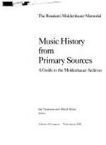 Music history from primary sources: the Rosaleen Moldenhauer memorial ; a guide to the Moldenhauer Archives