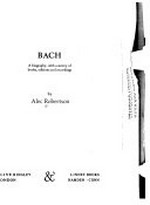 Bach: a biography, with a survey of books, editions and recordings