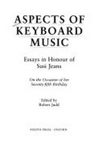 Aspects of keyboard music: essays in honour of Susi Jeans ; on the occasion of her seventy-fifth birthday