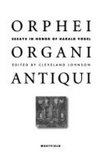 Orphei organi antiqui: essays in honor of Harald Vogel