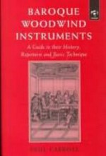 Baroque woodwind instruments: a guide to their history, repertoire and basic technique
