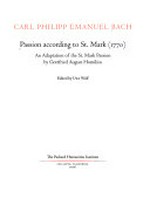 Ser. 4, Vol. 5.1. Passion according to St. Mark (1770) an adaption of the St. Mark Passion by Gottfried August Homilius