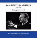Karl Richter in München: 1951 - 1981 ; Zeitzeugen erinnern sich