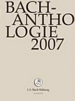 Bach-Anthologie 2007: Reflexionen zu den Kantatentexten BWV 33, 36, 38, 48, 60, 132, 159, 172, 182, 185