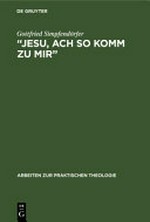5. "Jesu, ach so komm zu mir" Johann Sebastian Bachs Frömmigkeit im Spiegel seiner Kantaten