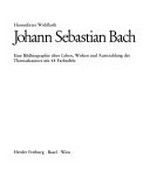 Johann Sebastian Bach: eine Bildbiographie ueber Leben, Wirken und Ausstrahlung des Thomaskantors