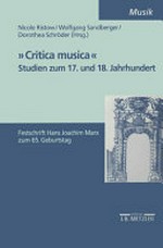 "Critica musica" Studien zum 17. und 18. Jahrhundert ; Festschrift Hans Joachim Marx zum 65. Geburtstag