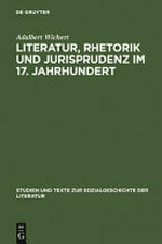 32. Literatur, Rhetorik und Jurisprudenz im 17. Jahrhundert: Daniel Casper von Lohenstein und sein Werk ; eine exemplarische Studie