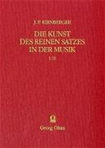 Die Kunst des reinen Satzes in der Musik [aus sicheren Grundsätzen hergeleitet und mit deutlichen Beyspielen erläutert]