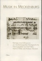 Band 21. Musik in Mecklenburg: Beiträge eines Kolloquiums zur Mecklenburgischen Musikgeschichte; veranstaltet vom Institut für Musikwissenschaft der Universität Rostock, 24. - 27. September 1997