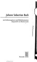 Johann Sebastian Bach: mit Selbstzeugnissen und Bilddokumenten