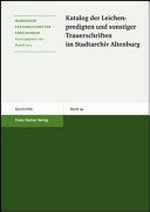 44. Katalog der Leichenpredigten und sonstiger Trauerschriften im Stadtarchiv Altenburg