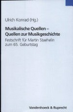 Musikalische Quellen - Quellen zur Musikgeschichte: Festschrift für Martin Staehelin zum 65. Geburtstag