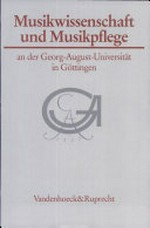3. Musikwissenschaft und Musikpflege an der Georg-August-Universität Göttingen: Beiträge zu ihrer Geschichte