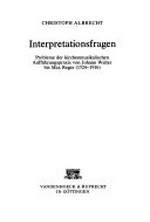 Interpretationsfragen: Probleme der kirchenmusikalischen Aufführungspraxis von Johann Walter bis Max Reger (1524 - 1916)
