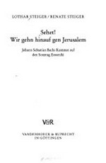 24. Sehet! Wir gehn hinauf gen Jerusalem: Johann Sebastian Bachs Kantaten auf den Sonntag Estomihi