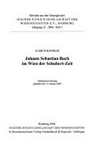 22,1. Johann Sebastian Bach im Wien der Schubert-Zeit: Akademievorlesung gehalten am 13. Januar 2004