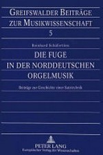 5. Die Fuge in der norddeutschen Orgelmusik: Beiträge zur Geschichte einer Satztechnik