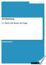 J. S. Bach: Die Kunst der Fuge [Studienarbeit]