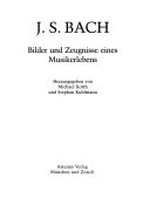 J. S. Bach: Bilder und Zeugnisse eines Musikerlebens