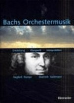 Bachs Orchestermusik: Entstehung, Klangwelt, Interpretation ; ein Handbuch