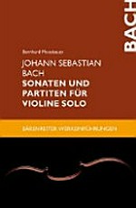 Johann Sebastian Bach: Sonaten und Partiten für Violine solo
