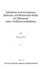 85. Schönbergs Instrumentationen Bachscher und Brahmsscher Werke als Dokumente seines Traditionsverständnisses