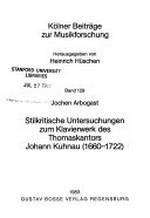 129. Stilkritische Untersuchungen zum Klavierwerk des Thomaskantors Johann Kuhnau (1660 - 1722)