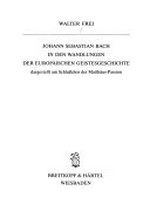 1986. Johann Sebastian Bach in den Wandlungen der europäischen Geistesgeschichte: dargestellt am Schlußchor der Matthäus-Passion