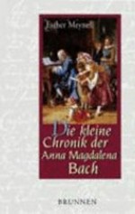 Die kleine Chronik der Anna Magdalena Bach