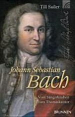 Johann Sebastian Bach: vom Sängerknaben zum Thomaskantor
