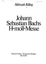 Johann Sebastian Bachs H-moll-Messe