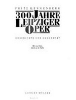 300 Jahre Leipziger Oper: Geschichte und Gegenwart
